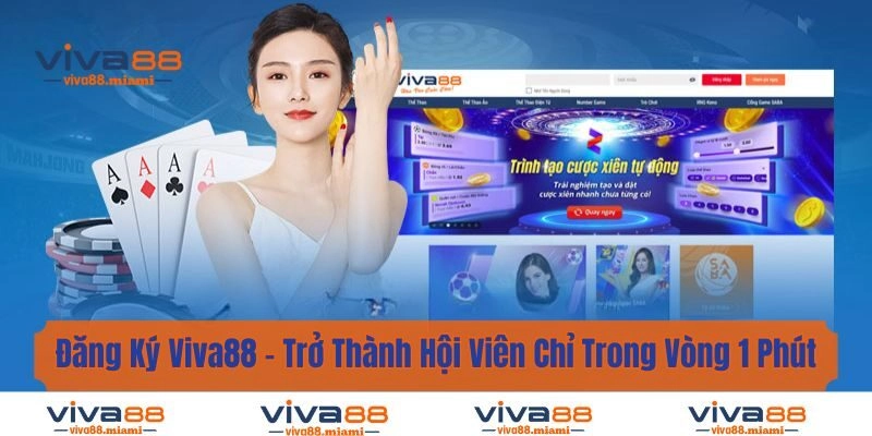 Đăng Ký Viva88 – Trở Thành Hội Viên Chỉ Trong Vòng 1 Phút
