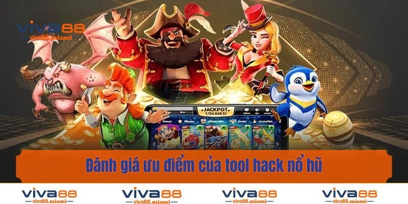 Đánh giá ưu điểm của tool hack nổ hũ