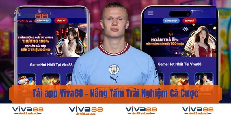 Tải App Viva88 – Nâng Tầm Trải Nghiệm Cá Cược Cho Người Việt