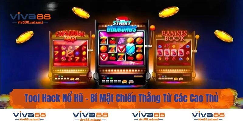 Tool Hack Nổ Hũ - Bí Mật Chiến Thắng Từ Các Cao Thủ